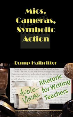 Libro Mics, Cameras, Symbolic Action Bump Halbritter