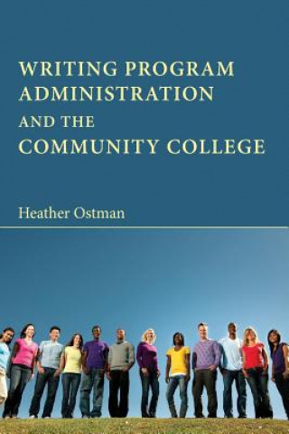 Carte Writing Program Administration and the Community College Heather Ostman