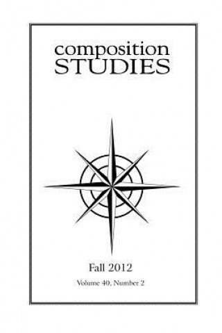 Knjiga Composition Studies 40.2 (Fall 2012) Jennifer Clary-Lemon
