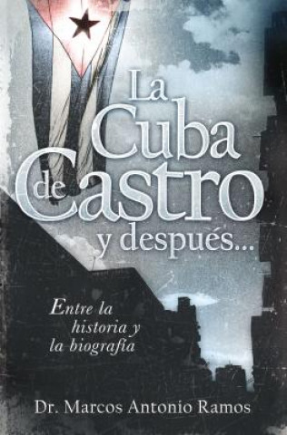 Libro Cuba de Castro y despues... Dr                           Marcos Antonio Ramos