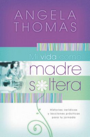 Carte Mi vida como madre soltera Angela Thomas