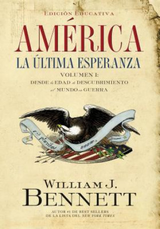 Książka America: La ultima esperanza Dr William J Bennett