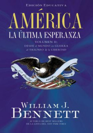 Kniha America: La ultima esperanza Dr William J Bennett