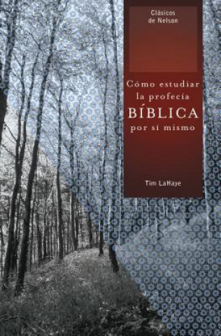 Книга Como estudiar la profecia biblica por si mismo Dr