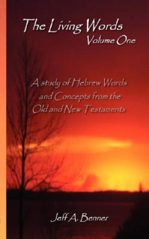 Könyv Living Words-Volume 1 Jeff Benner