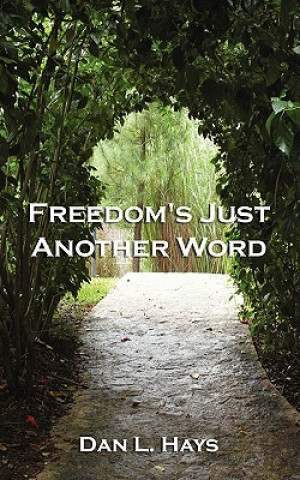 Book Freedom's Just Another Word Dan L Hays