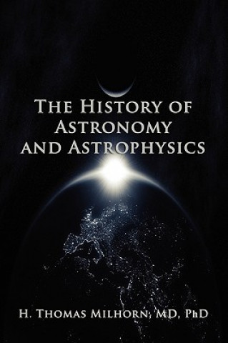 Книга History of Astronomy and Astrophysics Howard T Milhorn