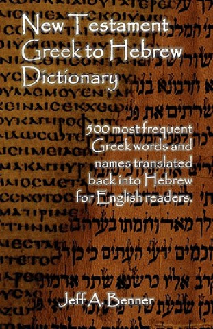 Kniha New Testament Greek to Hebrew Dictionary Jeff A Benner
