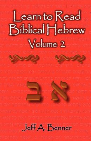 Könyv Learn to Read Biblical Hebrew Volume 2 Jeff A Benner