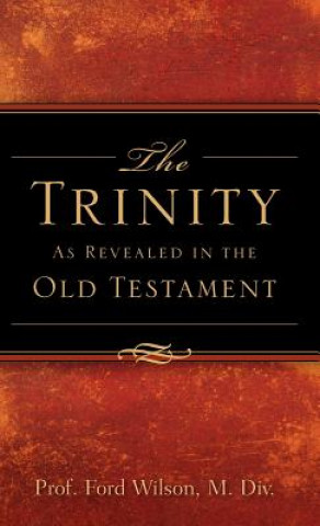 Книга Trinity as Revealed in the Old Testament Ford Wilson