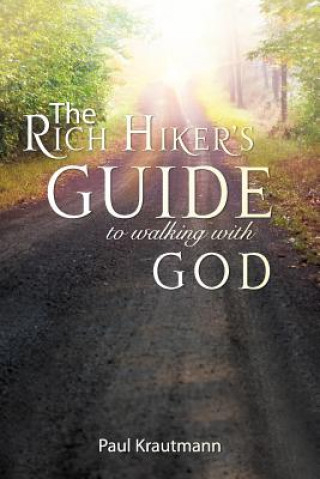 Kniha Rich Hiker's Guide to Walking with God Paul Krautmann