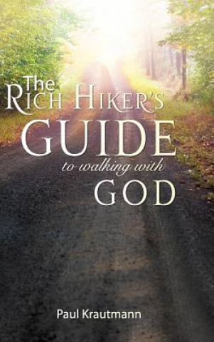 Kniha Rich Hiker's Guide to Walking with God Paul Krautmann