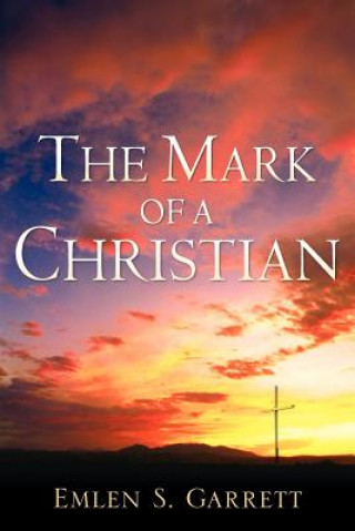 Kniha Mark of a Christian Emlen S Garrett