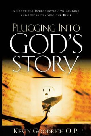 Libro Plugging into God's Story Kevin Goodrich O P