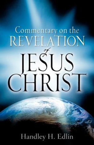 Kniha Commentary On The Revelation Of Jesus Christ Handley H Edlin