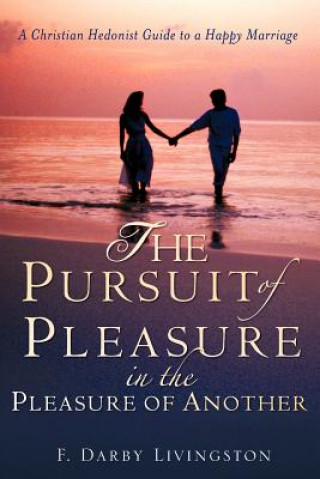 Kniha Pursuit of Pleasure in the Pleasure of Another F Darby Livingston