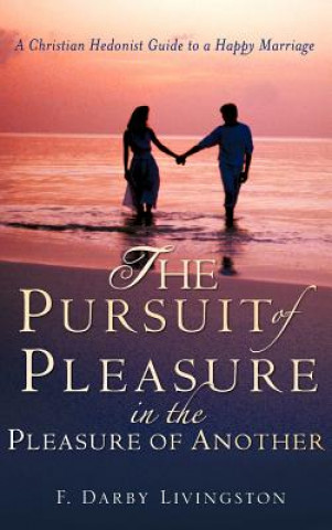 Książka Pursuit of Pleasure in the Pleasure of Another F Darby Livingston