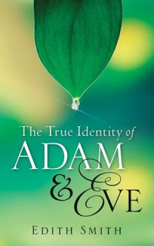 Könyv True Identity of Adam & Eve Edith Smith