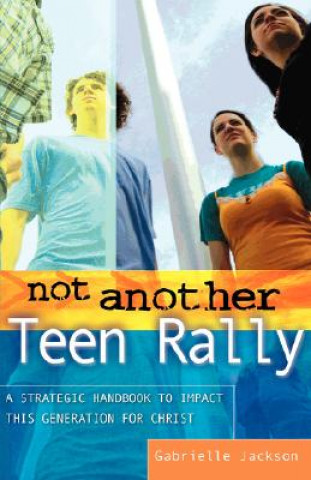 Könyv Not Another Teen Rally Gabrielle Jackson