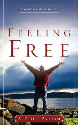 Книга Feeling Free A Philip Parham