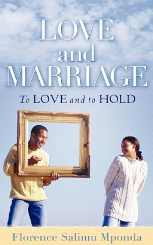 Книга Love and Marriage Florence Salimu Mponda