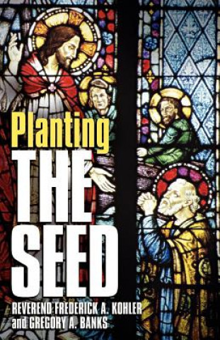 Book Planting The Seed Gregory A Banks