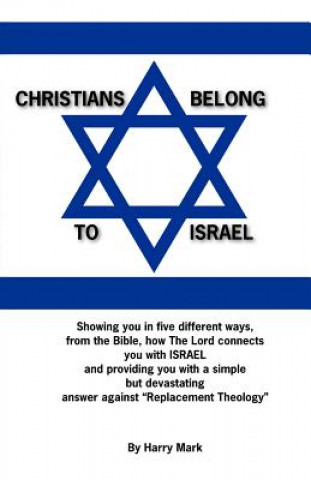 Kniha Christians Belong to Israel Harry Mark