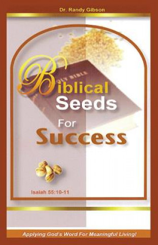 Knjiga Biblical Seeds for Success Randy Gibson