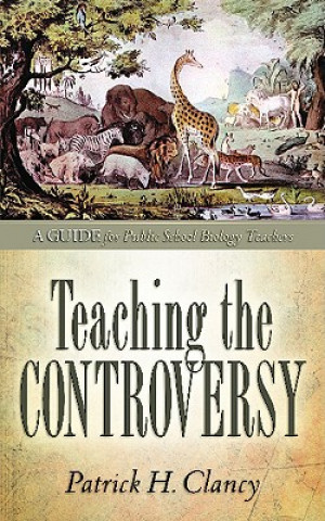 Knjiga Teaching the Controversy Patrick H Clancy