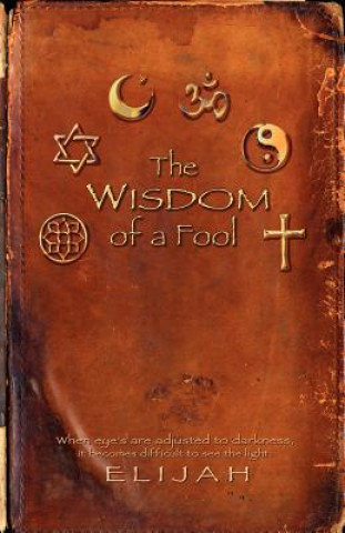 Книга wisdom of a FOOL Elijah