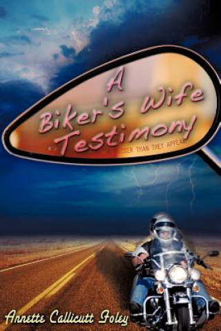 Kniha Biker's Wife Testimony Annette Callicutt Foley