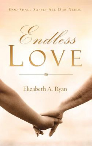 Kniha Endless Love Elizabeth A Ryan