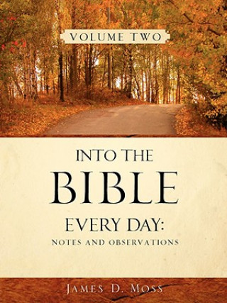 Kniha Into the Bible Every Day James D Moss