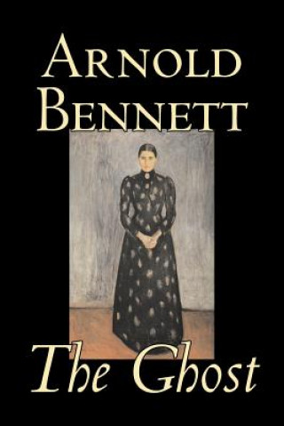 Libro Ghost by Arnold Bennett, Fiction, Literary Arnold Bennett