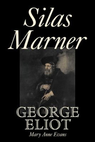Könyv Silas Marner by George Eliot, Fiction, Classics George Eliot