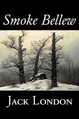 Carte Smoke Bellew by Jack London, Fiction, Action & Adventure Jack London