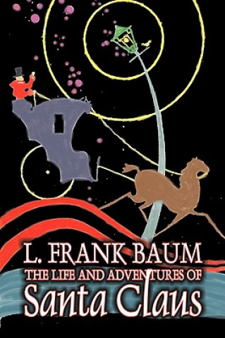 Livre Life and Adventures of Santa Claus by L. Frank Baum, Fantasy Frank L. Baum