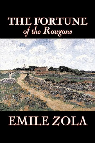 Kniha Fortune of the Rougons by Emile Zola, Fiction, Classics, Literary Emile Zola