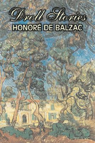 Książka Droll Stories by Honore de Balzac, Fiction, Literary, Historical, Short Stories Honoré De Balzac