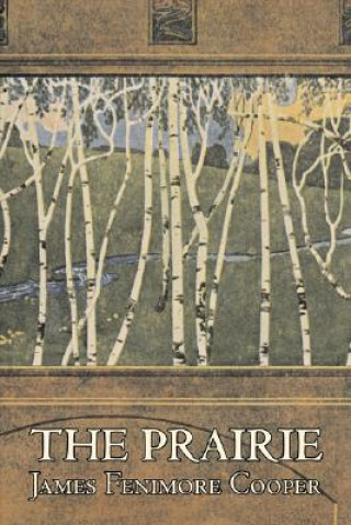 Carte Prairie by James Fenimore Cooper, Fiction, Classics, Historical, Action & Adventure James Fenimore Cooper
