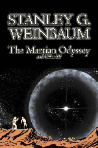 Kniha Martian Odyssey and Other SF by Stanley G. Weinbaum, Science Fiction, Adventure, Short Stories Stanley G Weinbaum