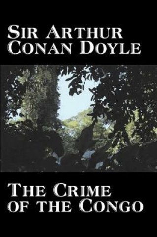 Książka Crime of the Congo by Arthur Conan Doyle, History, Africa Doyle