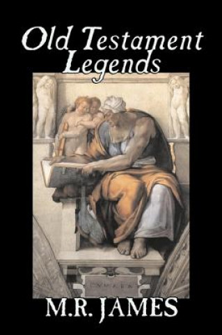 Kniha Old Testament Legends by M. R. James, Fiction, Classics, Horror M R James