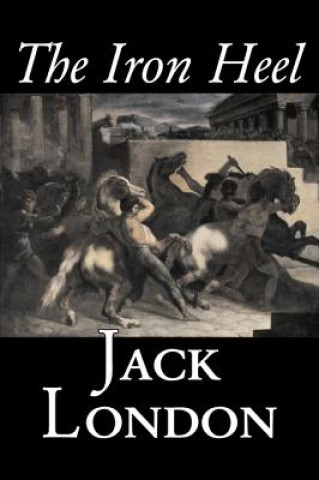 Carte Iron Heel by Jack London, Fiction, Action & Adventure Jack London