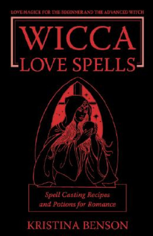Kniha Wicca Love Spells Kristina Benson
