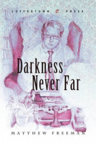 Книга Darkness Never Far Matthew Freeman