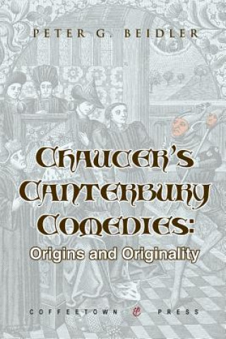 Carte Chaucer's Canterbury Comedies University Peter G (Lehigh University) Beidler
