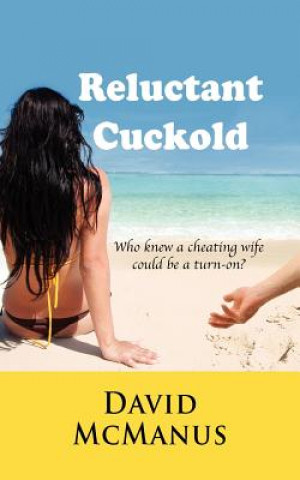 Kniha Reluctant Cuckold David McManus