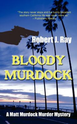Könyv Bloody Murdock Robert J Ray