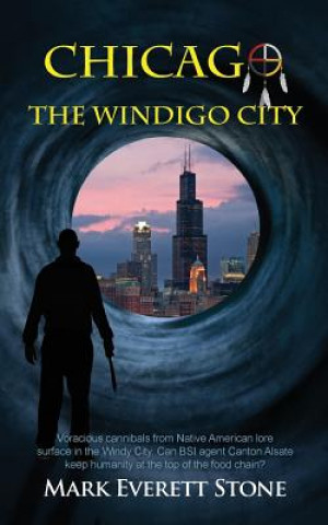 Livre Chicago, the Windigo City Mark Everett Stone